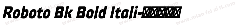 Roboto Bk Bold Itali字体转换